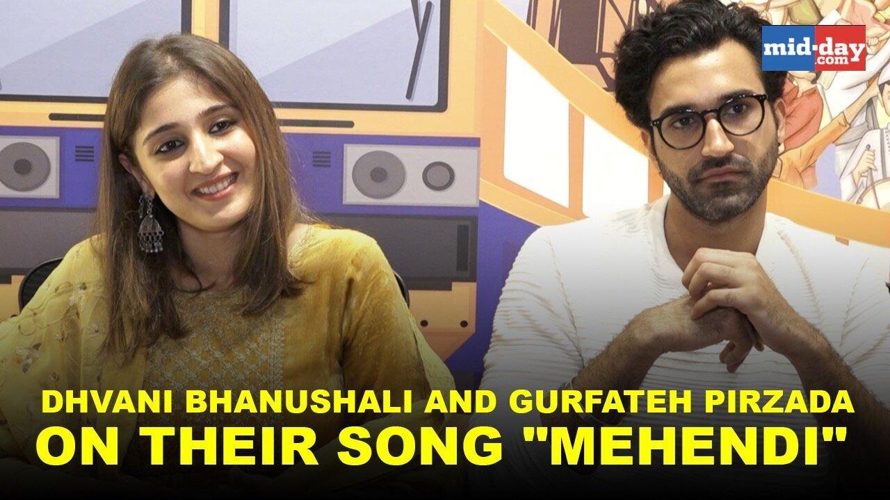 Dhvani Bhanushali and Gurfateh Pirzada on their song ‘MEHENDI’